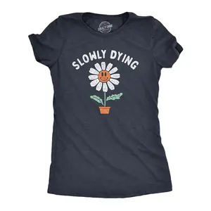 Womens Slowly Dying T Shirt Funny Smiling Happy Flower Sarcastic Joke Tee for Ladies Funny Womens T Shirts Cute Vintage Fashion Casual Ladies T-Shirt Gift Environmental Tops for Women Funny mental health Top Navy -