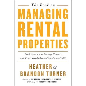 The Book on Managing Rental Properties: A Proven System for Finding, Screening, and Managing Tenants with Fewer Headaches and Maximum Profits (BiggerPockets Rental Kit, 3) Paperback – October 28, 2015