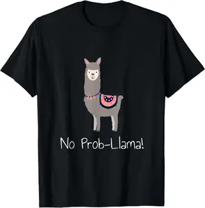 100% Cotton Llama No Prob-llama - Funny & Cute Design T-Shirt