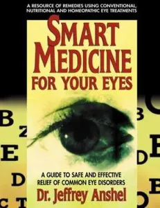 USED Book - Smart Medicine for Your Eyes: A Guide to Safe and Effective Relief of Common Eye Disorders by Jeffrey Anshell (Paperback) - english