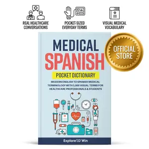 Medical Spanish Visual Pocket Dictionary: Modern English to Spanish Medical Terminology with 5,000 Visual Terms for Healthcare Professionals & Students (Pocket Size)