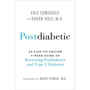 USED-Postdiabetic: An Easy-To-Follow 9-Week Guide to Reversing Prediabetes and Type 2 Diabetes by Edmeades, Eric (Hardcover)