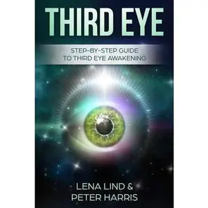 USED-Third Eye: Step-By-Step Guide to Third Eye Awakening by Harris, Peter (Paperback)