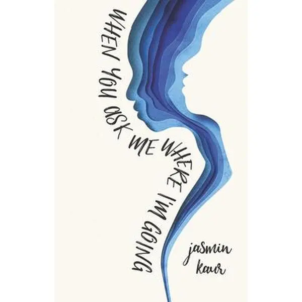 USED-When You Ask Me Where I'm Going by Kaur, Jasmin (Paperback)