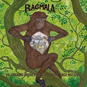Go Organic Orchestra & Brooklyn Raga Massive - Ragmala: A Garland Of Ragas  [COMPACT DISC - CD]