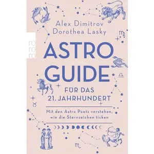USED-Astro-Guide für das 21. Jahrhundert: Mit den Astro Poets verstehen, wie die Sternzeichen ticken by Alex Dimitrov (Unknown)