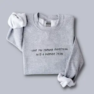 Love You Through Everything Embroidered Crewneck, Love Quote Sweatshirt, Romantic Gift for Her