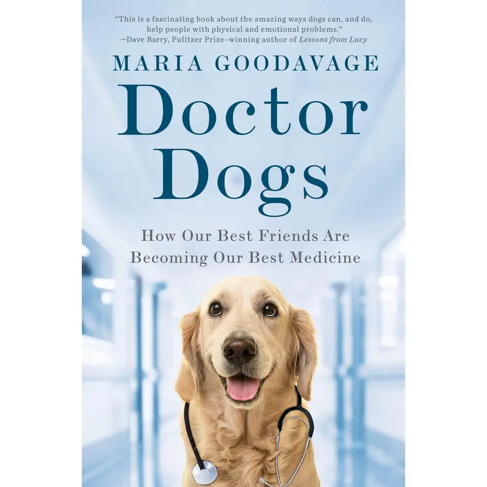 USED-Doctor Dogs: How Our Best Friends Are Becoming Our Best Medicine by Goodavage, Maria (Paperback)