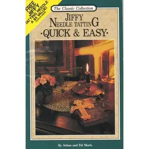 USED-Jiffy Needle Tatting: Quick and Easy (The Classic Collection) by Selma Morin (Paperback)