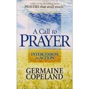 USED-A Call to Prayer: Intercession in Action by Germaine Copeland (Paperback)