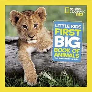 Little Kids First Big Book of Animals - Educational Guide, Animal Facts - Add to Cart Buy Now - Hardcover by Catherine Hughes