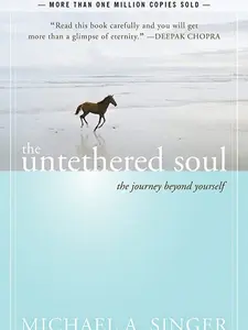 The Untethered Soul : The Journey Beyond Yourself