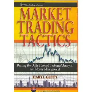 USED-Market Trading Tactics: Beating the Odds Through Technical Analysis and Money Management by Daryl Guppy (Hardcover)