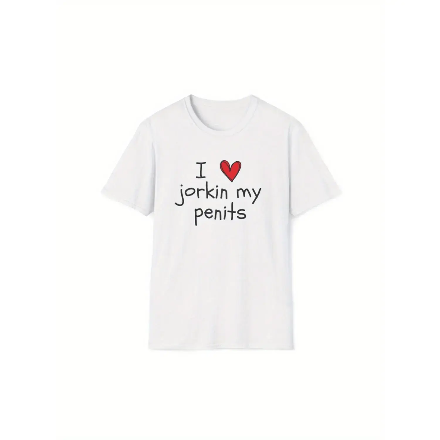 Funny I Love Jorkin My Penits Meme Gag Gift Unisex Softstyle T Shirt For Everyday Wear Comfortable And Stylish Streetwear Fashion