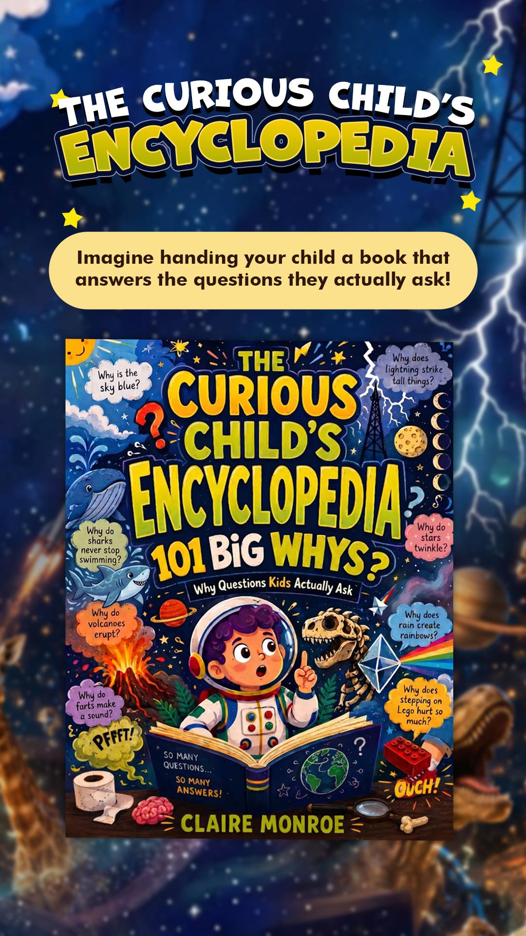 Claire Monroe The Curious Child's Encyclopedia - Children's Literature & Art Book for 6–10 Years, 101 Real 'Why?' Questions, Science Facts, Activities, Bright Engaging Illustrations, Bedtime Learning
