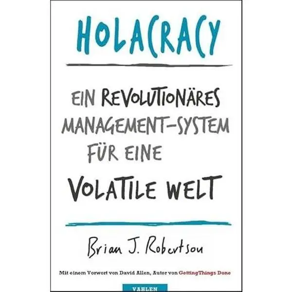 USED-Holacracy: Ein revolutionäres Management-System für eine volatile Welt by Brian J. Robertson (Hardcover)