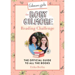 Gilmore Girls: The Rory Gilmore Reading Challenge by Erika Berlin [Hardcover Book]