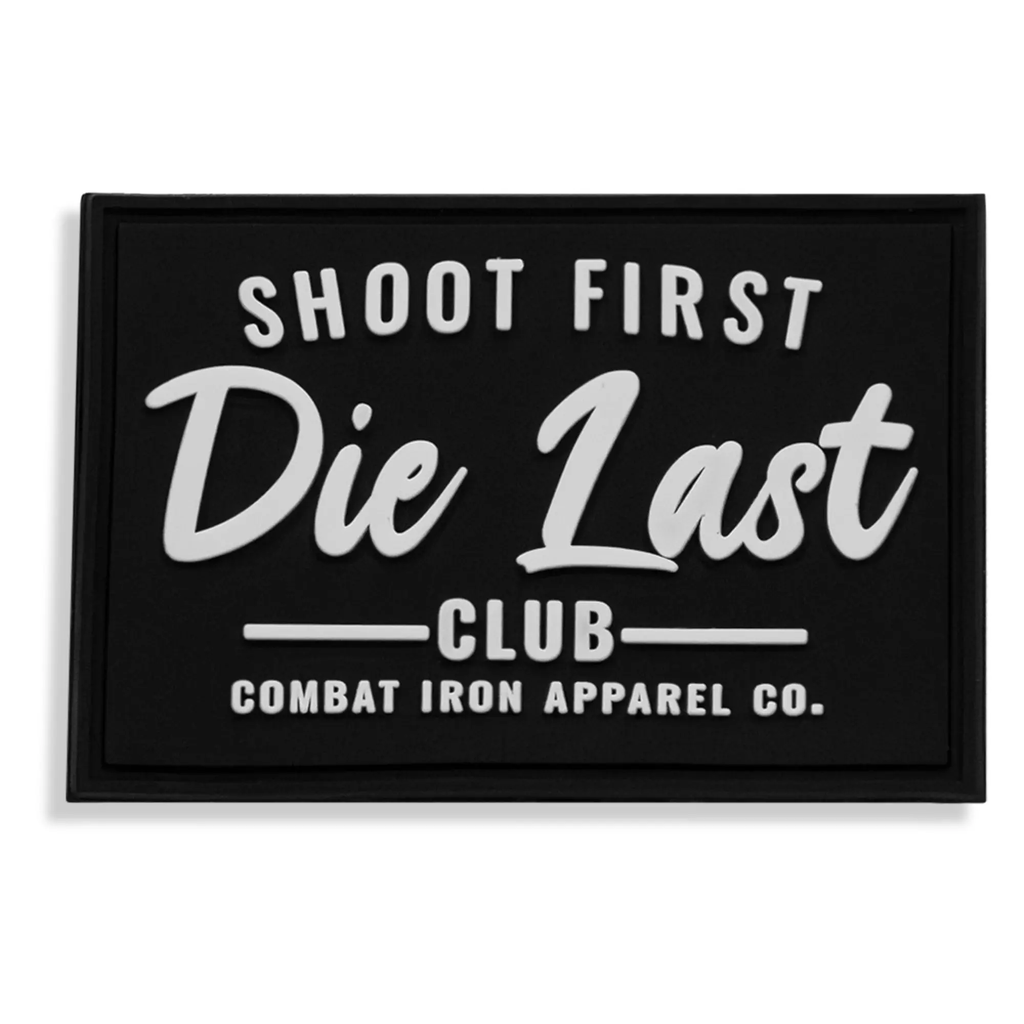 Shoot First Die Last Club PVC Patch Shoot First Die Last Club PVC Patch