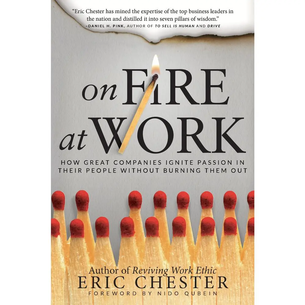 USED Book - On Fire at Work: How Great Companies Ignite Passion in Their People Without Burning Them Out by Chester, Eric (Hardcover) - english