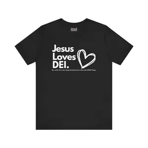 Jesus Loves DEI (Style 1, Heart) Unisex Tee | Progressive Statement T-Shirt for Everyday Wear