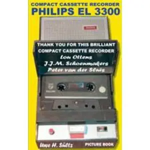 USED-Compact Cassette Recorder Philips EL 3300 - Thank you for this brilliant Compact Cassette Recorder - Lou Ottens - Johannes Jozeph Martinus Schoenmaker by Sültz, Uwe H. (Paperback)