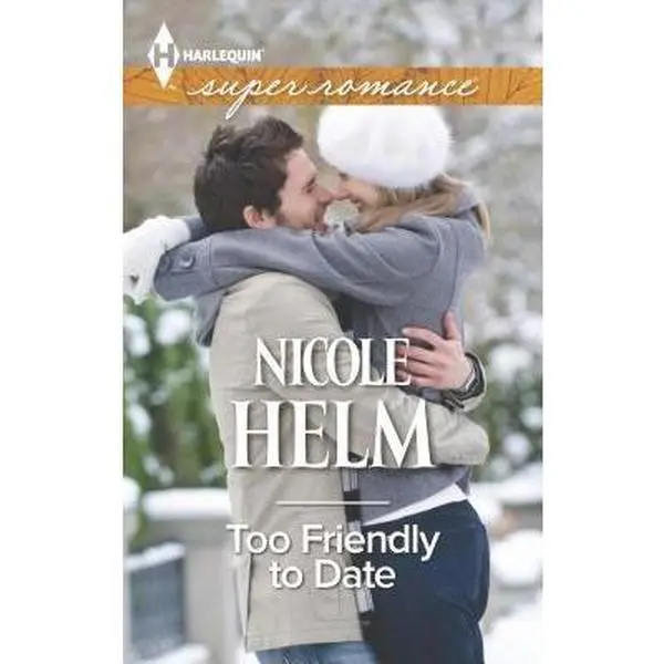 USED-Too Friendly to Date (Harlequin Super Romance) by Nicole Helm (Unknown)
