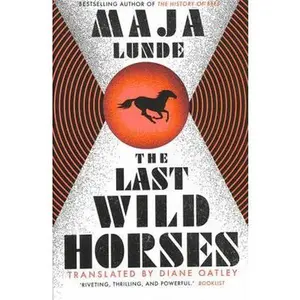 USED-The Last Wild Horses by Maja Lunde (Paperback)