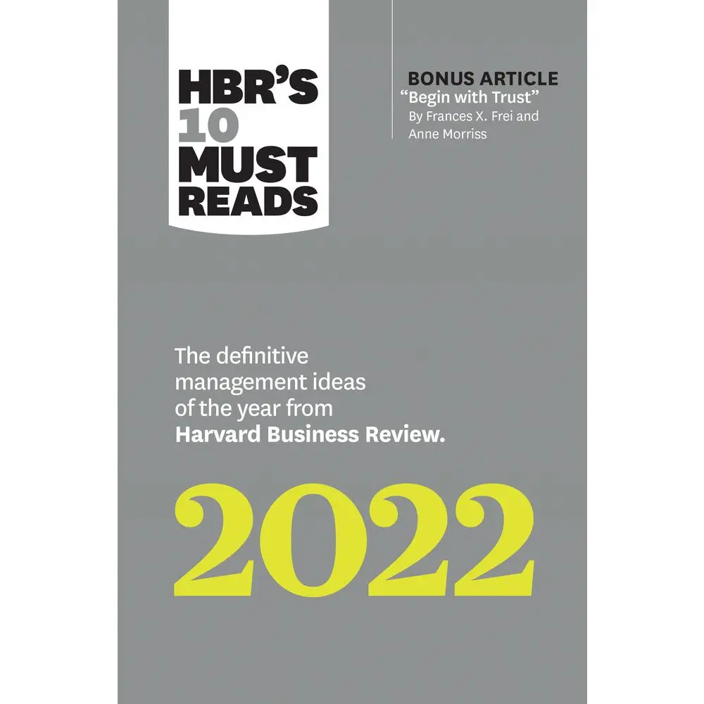 USED-Hbr's 10 Must Reads 2022: The Definitive Management Ideas of the Year from Harvard Business Review (with Bonus Article Begin with Trust by Frances X. by Review, Harvard Business (Paperback)