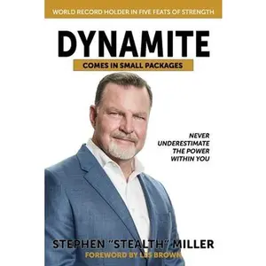 USED-Dynamite Comes in Small Packages: Never Underestimate the Power Within You by Miller, Stephen (Paperback)