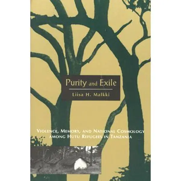 Used Softcover Book - Purity and Exile: Violence, Memory, and National Cosmology among Hutu Refugees in Tanzania (374pp, English) by Liisa H. Malkki - Exile and Identity, Hutu and Tutsi