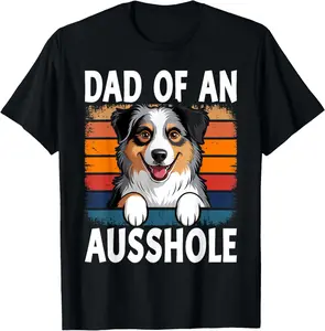 100% Cotton Aussie Dad of An Ausshole Australian Shepherd Owner Vintage T-Shirt
