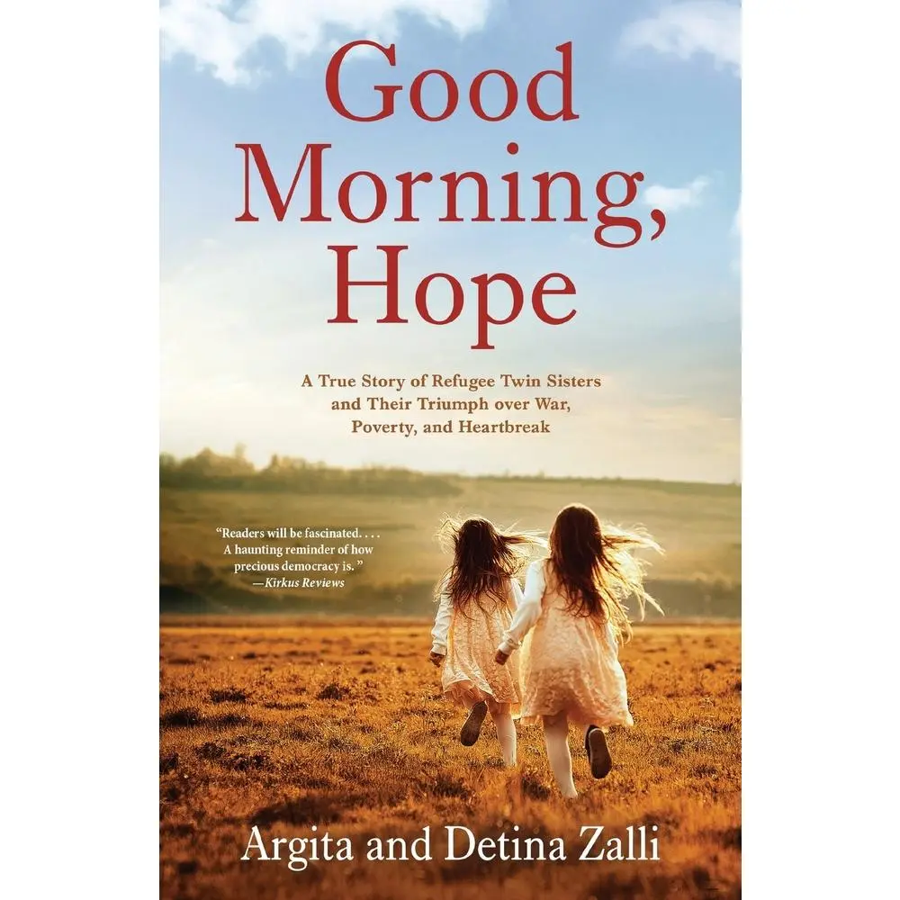 USED Book - Good Morning, Hope: A True Story of Refugee Twin Sisters and Their Triumph over War, Poverty, and Heartbreak by Zalli, Argita (Paperback) - english