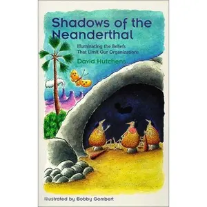 USED-Shadows of the Neanderthal: Illuminating the Beliefs That Limit Our Organizations by David Hutchens (Paperback)