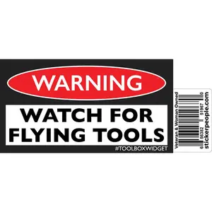 Warning! Watch For Flying Tools