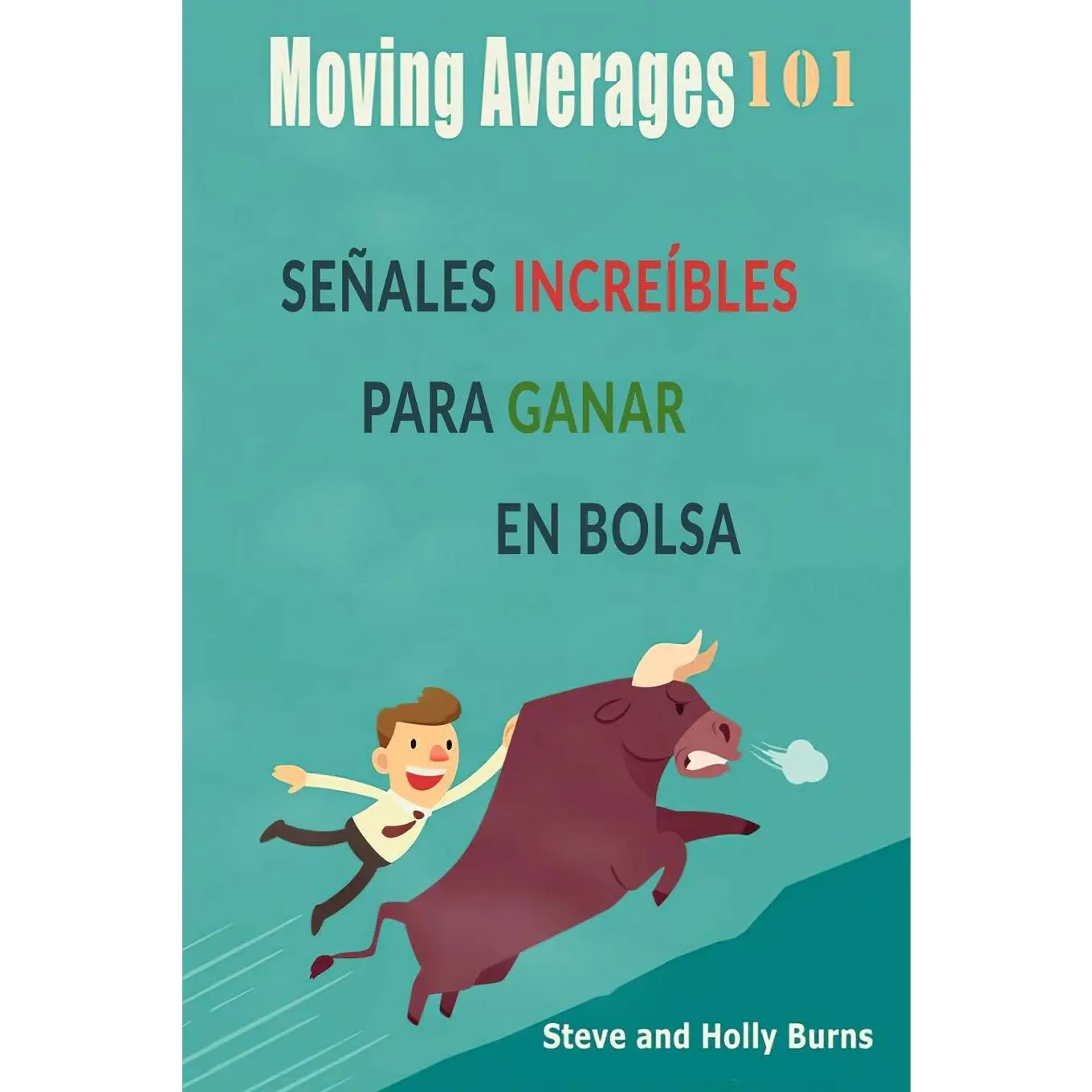 Moving Averages 101: SEÑALES INCREIBLES PARA GANAR EN BOLSA (Spanish Edition)