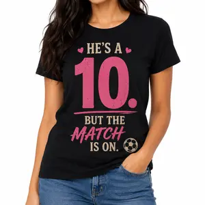 He's A 10 But The Match Is On Graphic Tee, Funny Soccer T Shirt, Oversized Cotton Tee, T Shirts Women's Graphic Tees, Vintage Graphic Tees for Women Cute Tops