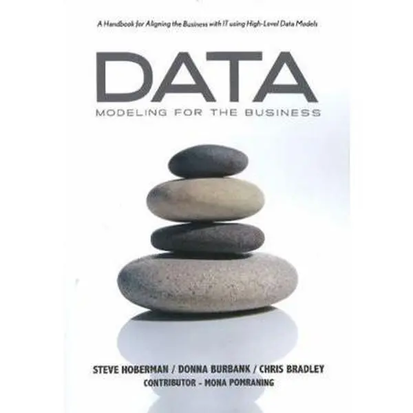 USED-Data Modeling for the Business: A Handbook for Aligning the Business with IT using High-Level Data Models by Hoberman, Steve (Paperback)