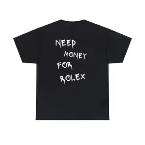 Need Money for Rolex Tee Shirt