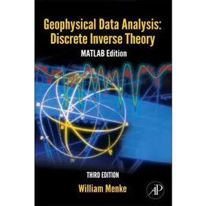 USED-Geophysical Data Analysis: Discrete Inverse Theory: MATLAB Edition (Volume 45) (International Geophysics, Volume 45) by William Menke (Hardcover)