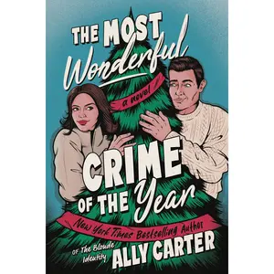 The Most Wonderful Crime of the Year: A Novel by Ally Carter [Hardback Book]