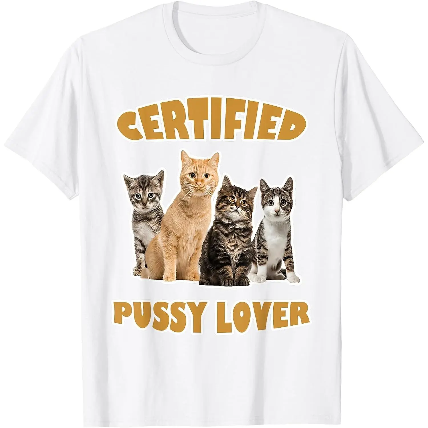 100% Cotton Certified Feline P...y Lover Inappropriate Adult Funny Meme T-Shirt Unisex White Clothing Streetwear