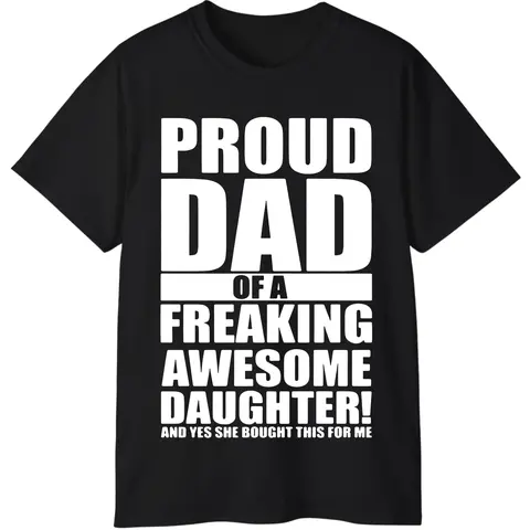 Men's Proud Dad Of A Freaking Awesome Daughter T-shirt, Funny Fathers Day Tee, Humor Graphic Tee, Gift for Father & Husband, Funny Father's Day Shirts, Menswear Casual Streetwear Top