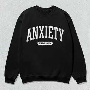 Anxiety University Sweatshirt College Crewneck Sweater Unisex