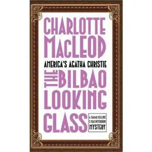 USED-The Bilbao Looking Glass by Charlotte MacLeod (Paperback)