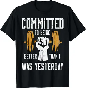 Gym Committed To Better Than Yesterday Workout Men Women Summer Casual Shortsleeve T-Shirt