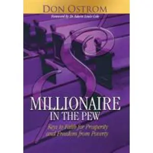 USED-Millionaire in the Pew: Keys to Faith for Prosperity and Freedom from Poverty by Ostrom, Don (Hardcover)