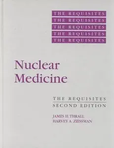 USED-Nuclear Medicine: The Requisites by James H. Thrall MD (Hardcover)