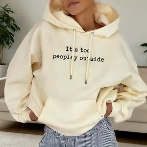 It's Too Peopley Outside Hoodie for Women, Hilarious Sarcastic Quote, Soft Cotton Pullover, Perfect Gift for Introverts