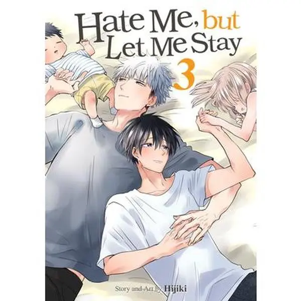 Hate Me, But Let Me Stay Vol. 3 - Yaoi Alpha Romance Manga, Hijiki Paperback, Featuring Naoto and Hazuki