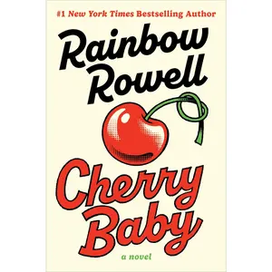 Cherry Baby: A Novel by Rainbow Rowell [Hardback Book]